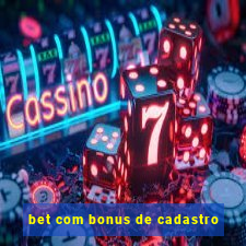 bet com bonus de cadastro