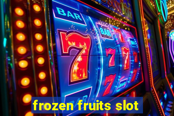 frozen fruits slot