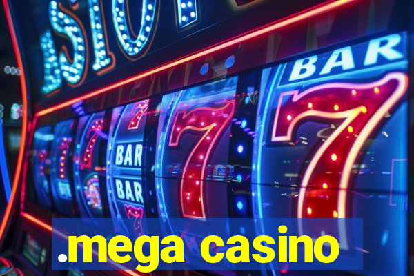 .mega casino