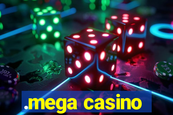 .mega casino