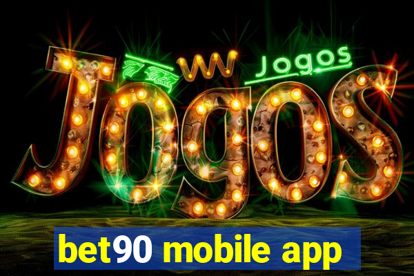 bet90 mobile app