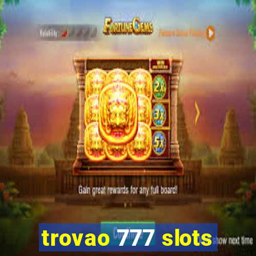 trovao 777 slots