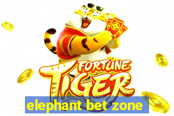 elephant bet zone