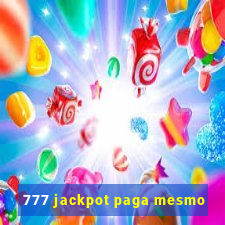 777 jackpot paga mesmo