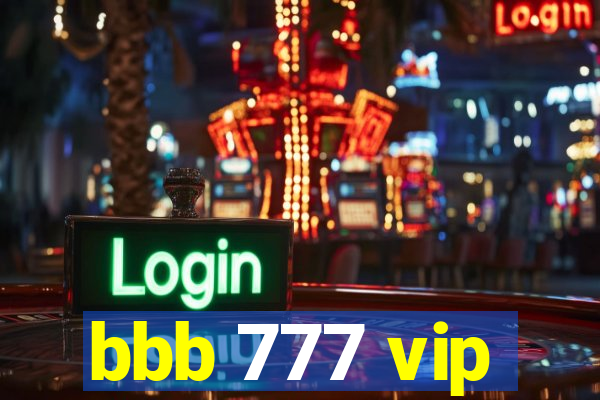 bbb 777 vip