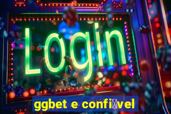 ggbet e confi谩vel