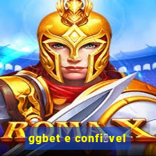 ggbet e confi谩vel