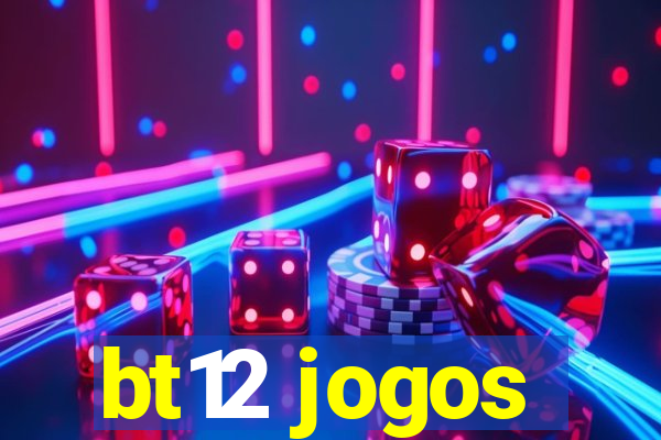 bt12 jogos