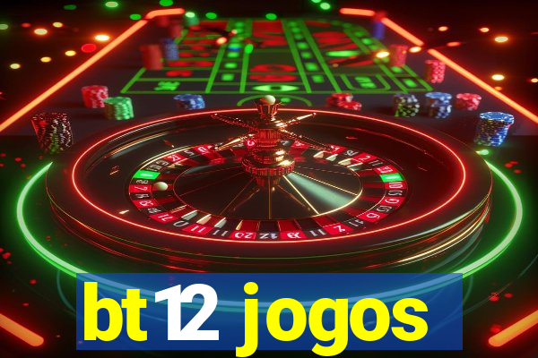 bt12 jogos