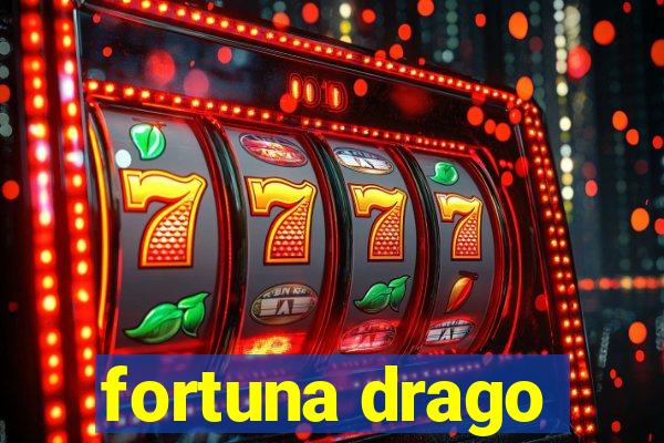 fortuna drago