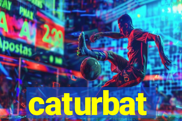 caturbat