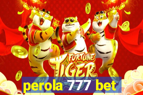 perola 777 bet