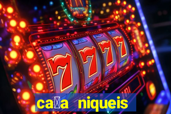 ca莽a niqueis gratis jogar