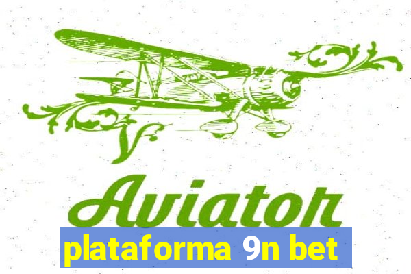 plataforma 9n bet