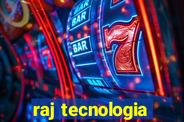 raj tecnologia