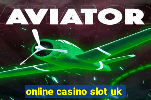 online casino slot uk