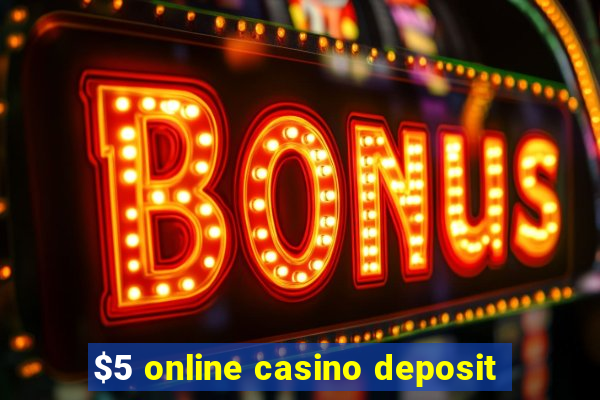 $5 online casino deposit