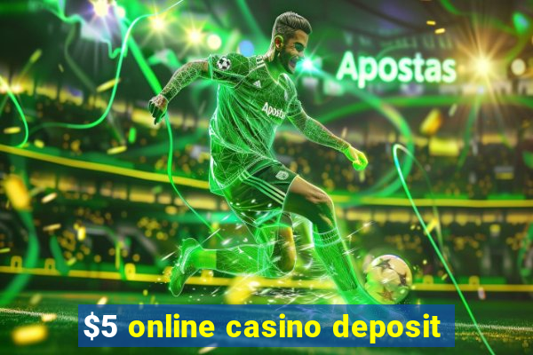 $5 online casino deposit