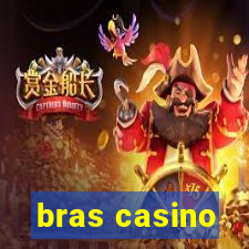 bras casino