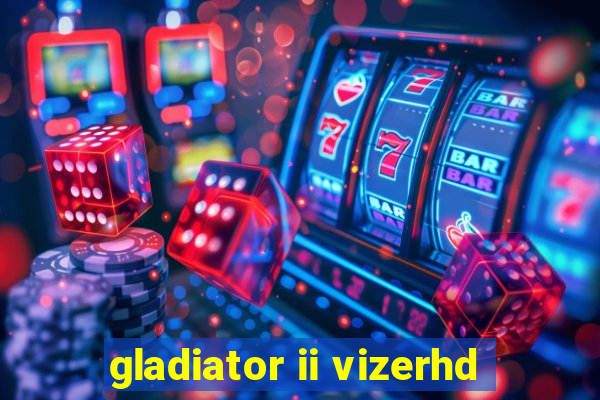 gladiator ii vizerhd