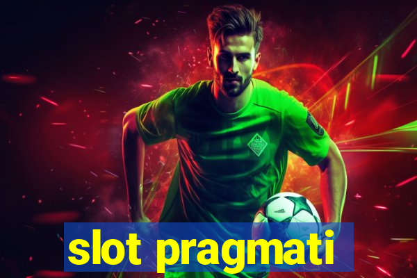 slot pragmati