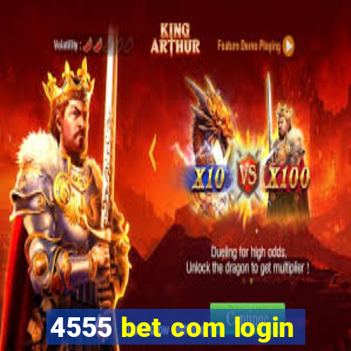 4555 bet com login