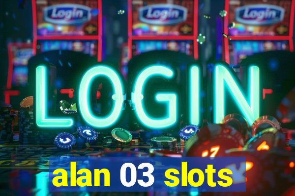 alan 03 slots