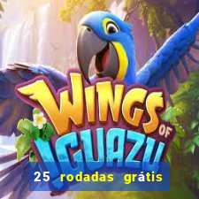 25 rodadas grátis no cadastro