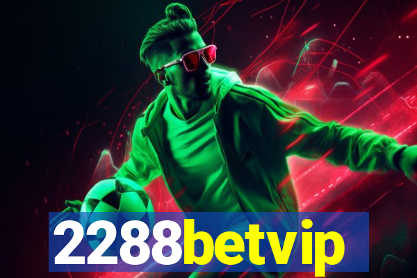 2288betvip