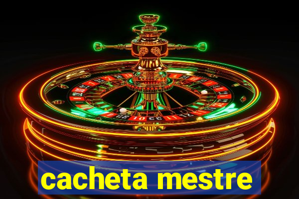 cacheta mestre