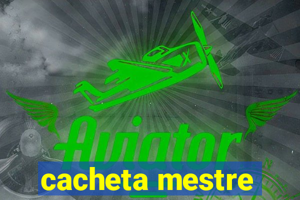 cacheta mestre