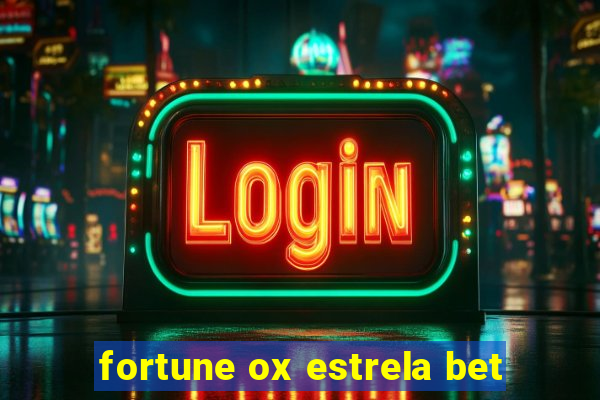 fortune ox estrela bet