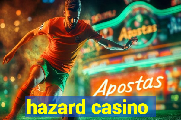 hazard casino