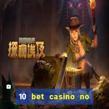 10 bet casino no deposit bonus