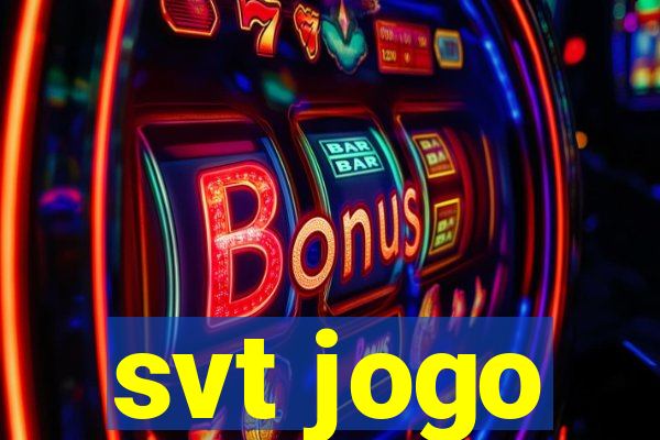 svt jogo