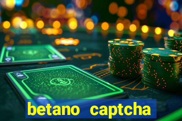 betano captcha security check