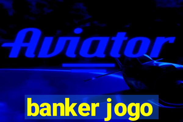 banker jogo