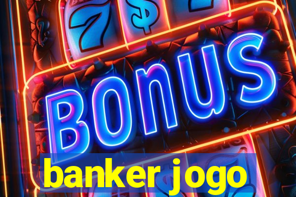 banker jogo