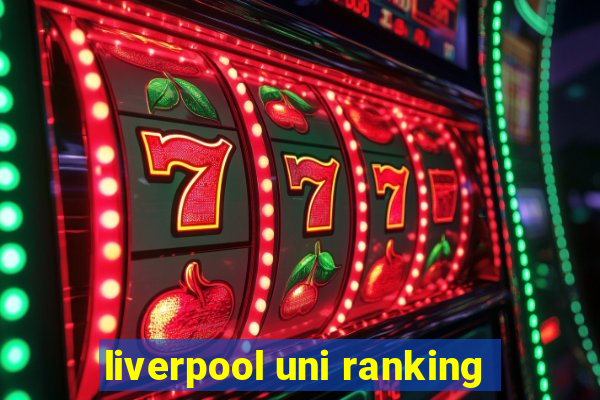 liverpool uni ranking