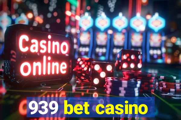 939 bet casino