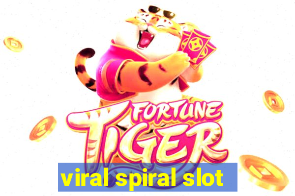 viral spiral slot