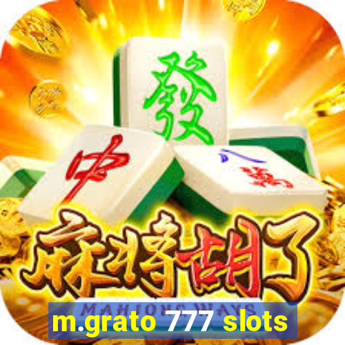 m.grato 777 slots