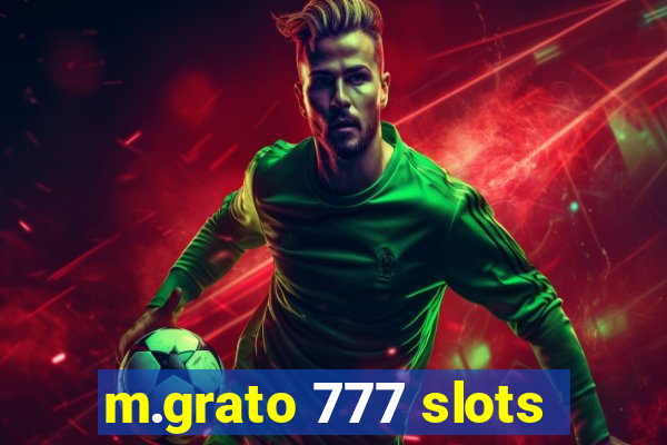 m.grato 777 slots