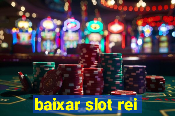 baixar slot rei