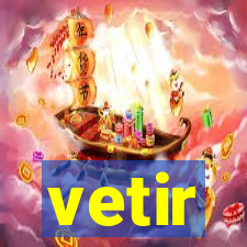 vetir