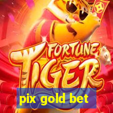 pix gold bet