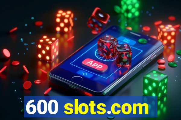 600 slots.com