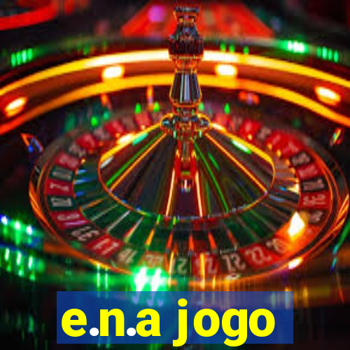 e.n.a jogo