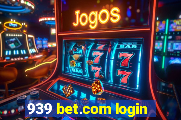 939 bet.com login