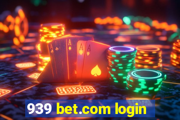 939 bet.com login